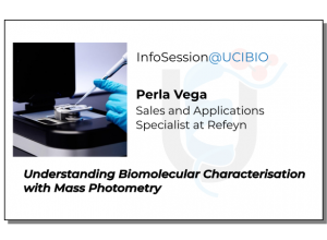 infoSession@UCIBIO - Understanding Biomolecular Characterisation with Mass Photometry